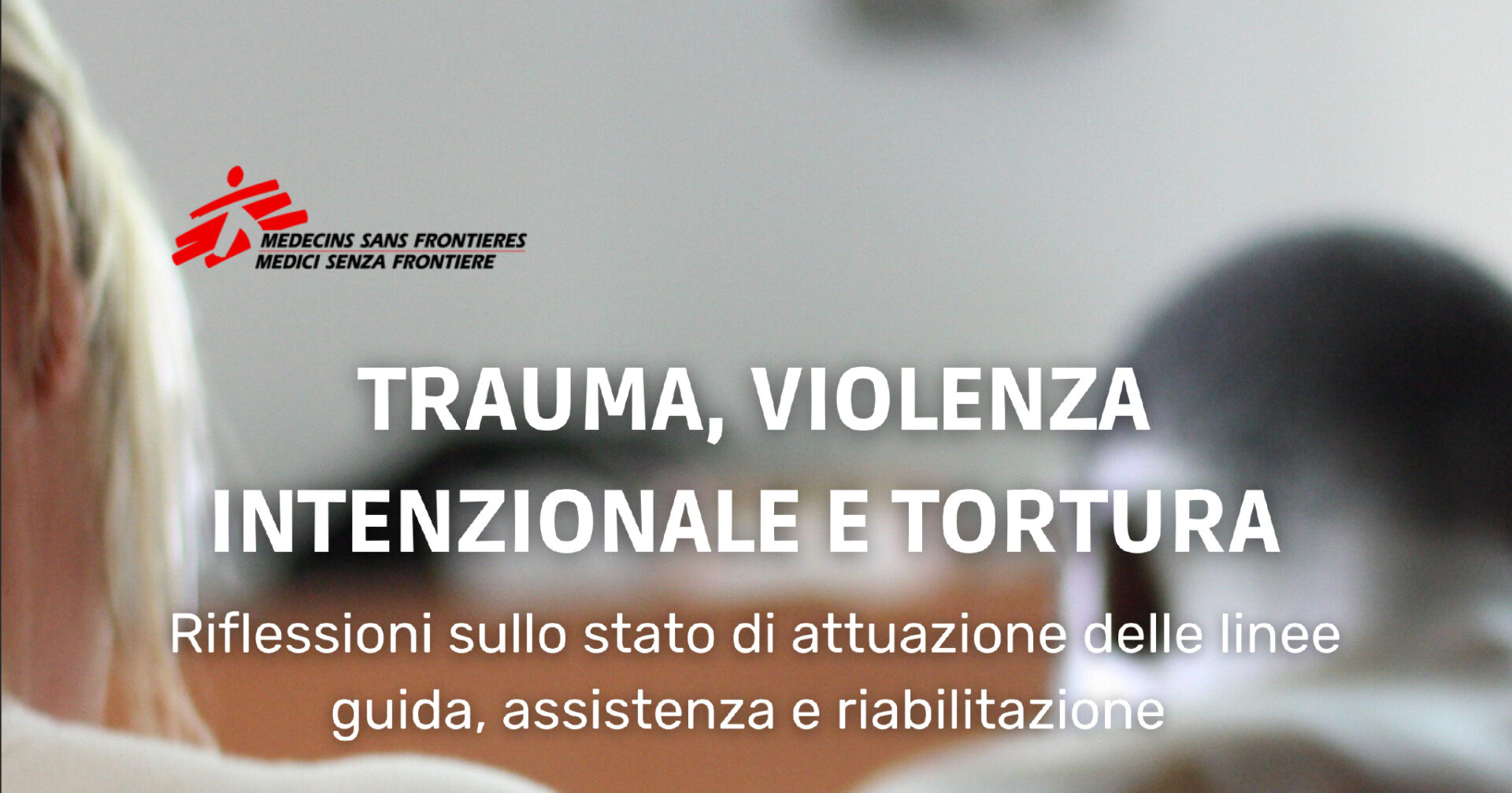 Trauma, violenza intenzionale e tortura. L’attuazione delle Linee Guida – Roma 12 aprile 2022