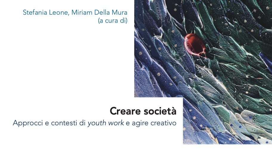 L’esperienza del Centro Tau nel volume Creare società: Approcci e contesti di youth work e agire creativo