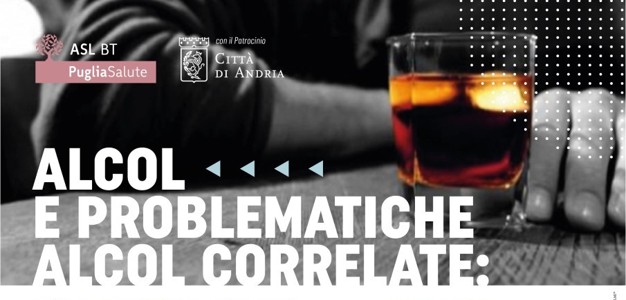 “ALCOL E PROBLEMATICHE CORRELATE”: CONVEGNO GIOVEDÌ AD ANDRIA A CURA DEL DIPARTIMENTO DIPENDENZE PATOLOGICHE